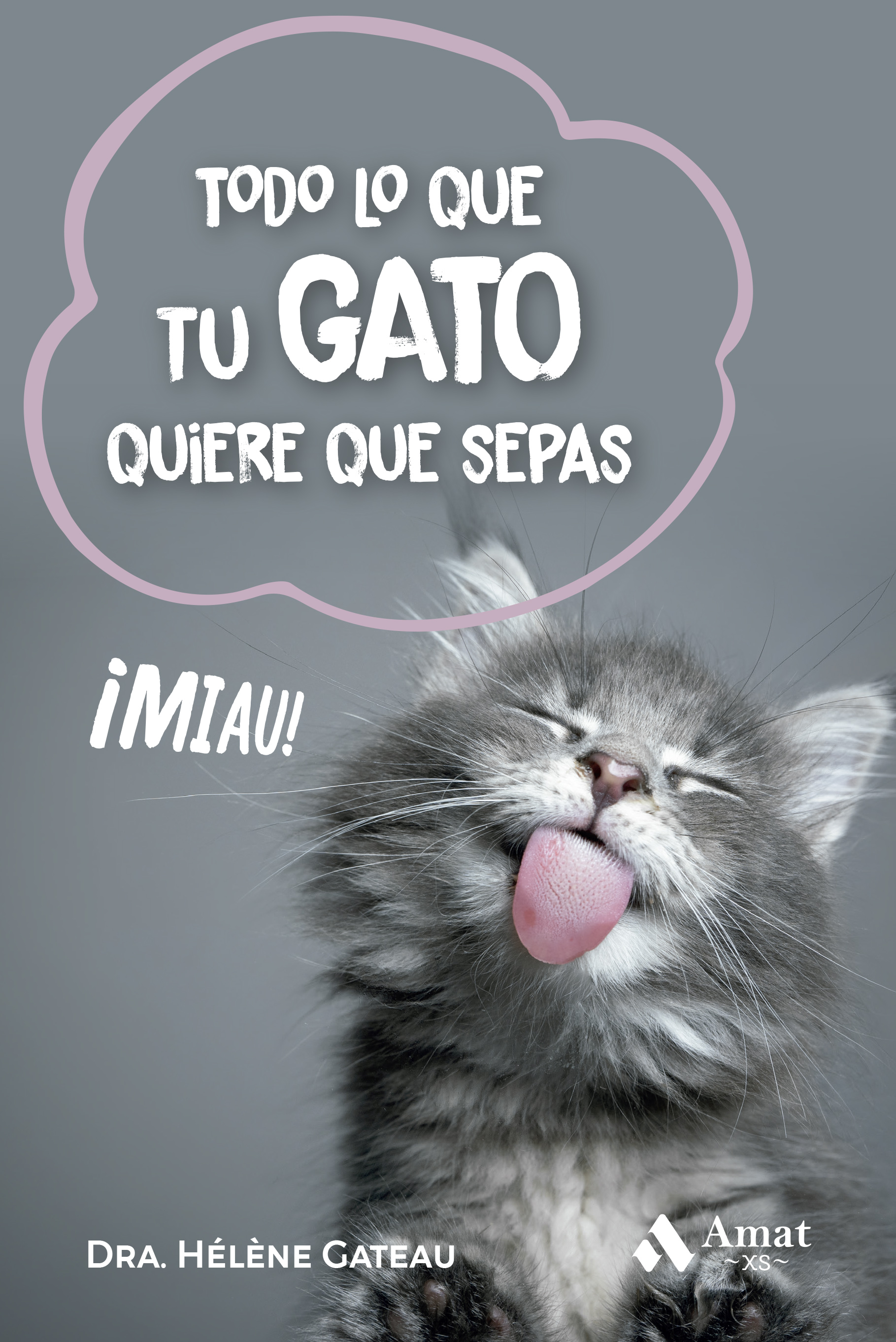 Todo Lo Que Tu Gato Quiere Que Sepas